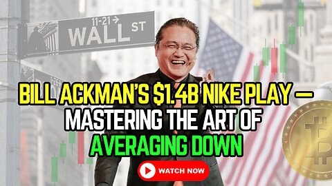 📉 Bill Ackman’s $1.4B Nike Play — Mastering the Art of Averaging Down👟