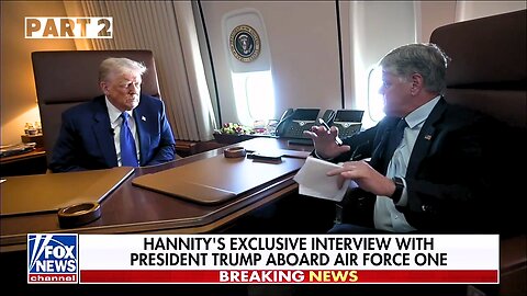 EXCLUSIVE: Trump's Interview with Hannity on Air Force One (Part 2)