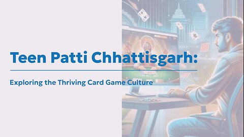 Teen Patti Chhattisgarh: Exploring the Thriving Card Game Culture
