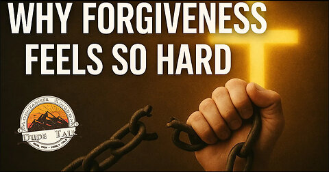 Why Is Forgiveness So Hard For Us?