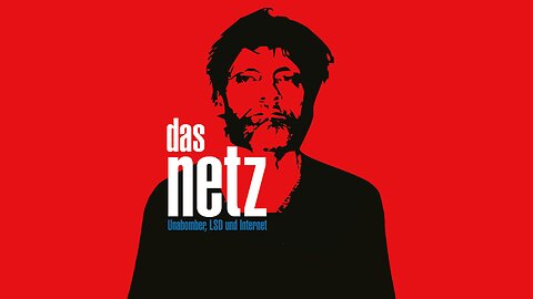 The Net - the Unabomber, LSD and the Internet | Lutz Dammbeck [2003]