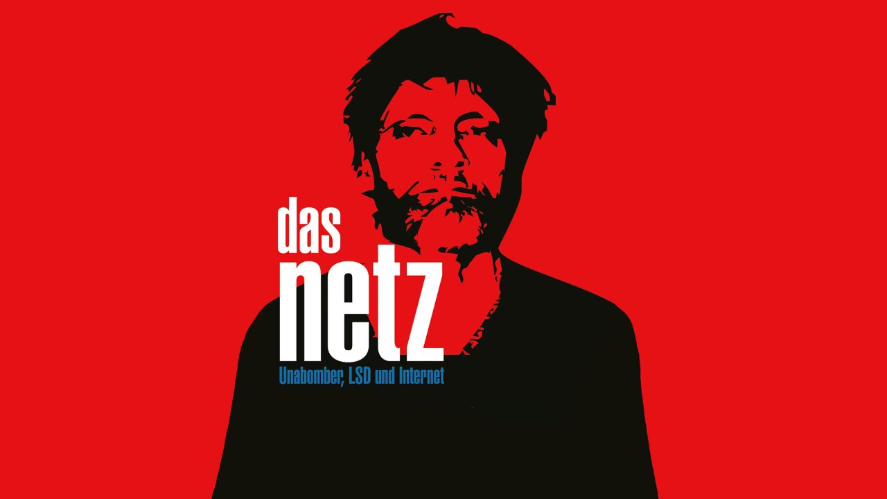 The Net - the Unabomber, LSD and the Internet | Lutz Dammbeck [2003]