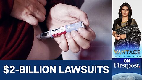 Booming Demand, Mounting Lawsuits: Are Weight-Loss Drugs a Dangerous Gamble?| Vantage | Palki Sharma