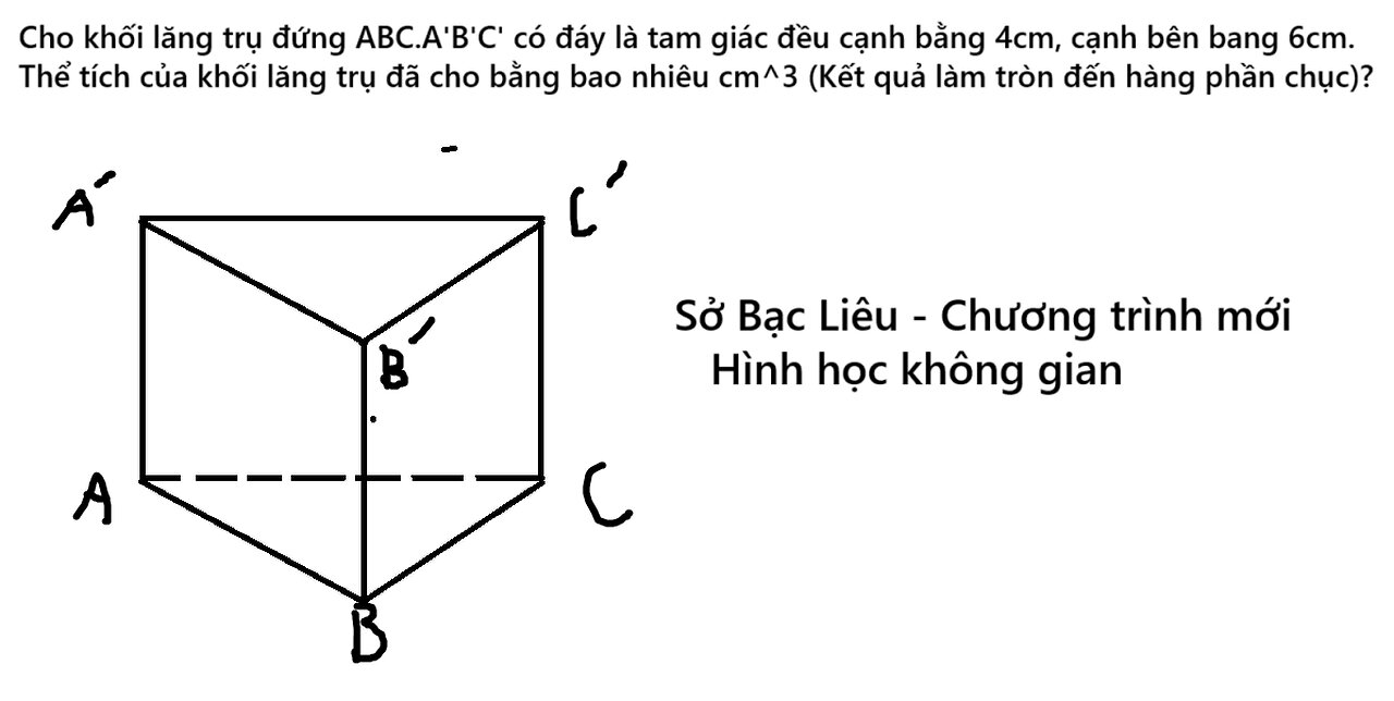 Sở Bạc Liêu: Cho khối lăng trụ đứng ABC.A'B'C' có đáy là tam giác đều cạnh bằng 4cm, cạnh bên
