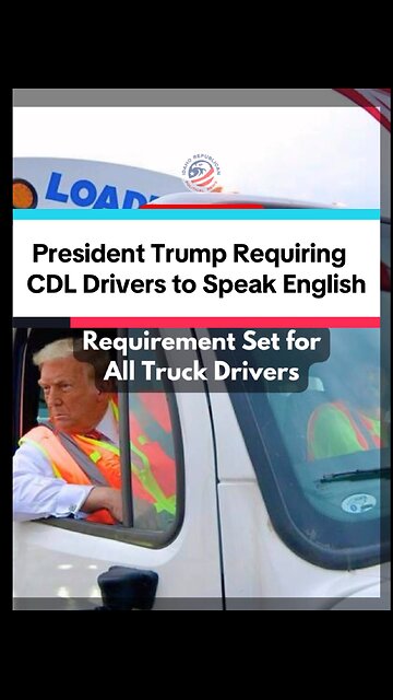 Trump Requires CDL Driver to Speak English
