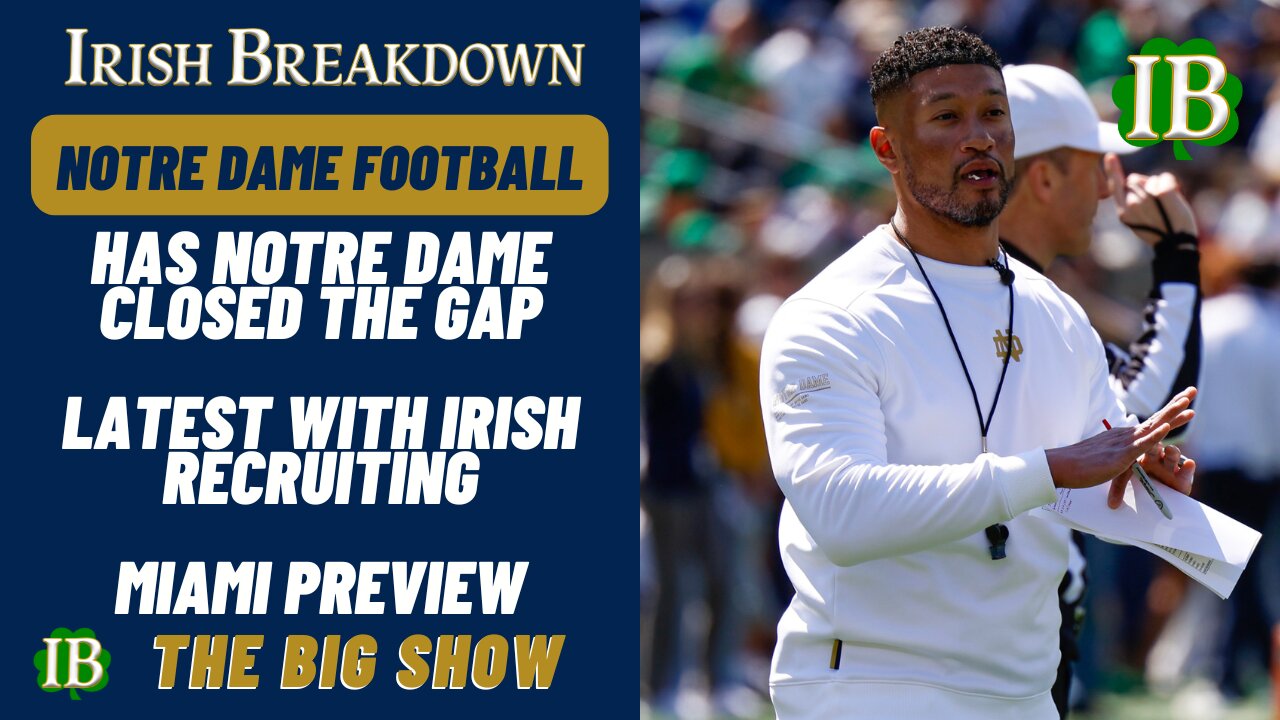 Notre Dame Rundown - Closing The Gap, Recruiting Talk, Miami Preview