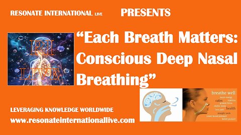 “Each Breath Matters: Conscious Deep Nasal Breathing”