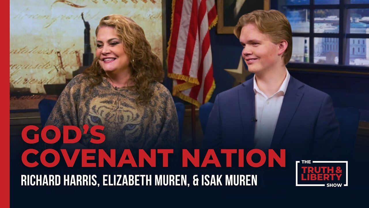 God's Covenant Nation with Elizabeth and Isak Muren on The Truth & Liberty Show