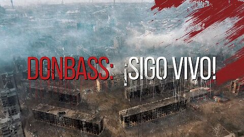 Donbass: ¡Sigo vivo! (Donbass: I'm Alive!)