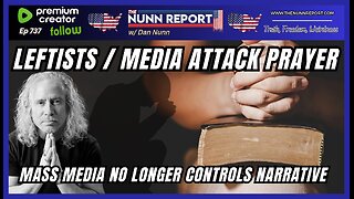 [Ep 737] Media & Left Attack Prayer and God | Media Loses Control of Narrative | CDL Fraud