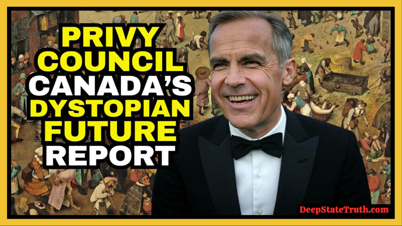 🇨🇦 PM Mark Carney's Plans For a Dystopian Canadian Future 🍁 Privy Council's Apocalyptic Prediction Under a Liberal Government