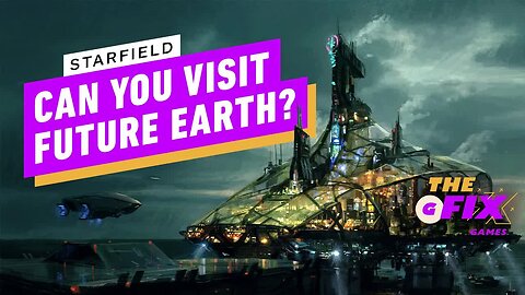 Can You Visit Future-Earth in Starfield_ - IGN Daily Fix