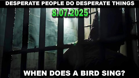 And We Know 8.7.25: "Desperate People Do Desperate Things, When Does A Bird Sing? Bo Testimony"