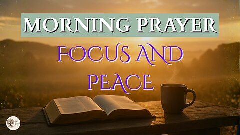 Morning Prayer for Focus and Peace
