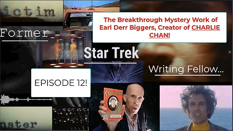 Former Star Trek Writing Fellow 12 Earl Derr Biggers, Brilliant Creator of CHARLIE CHAN