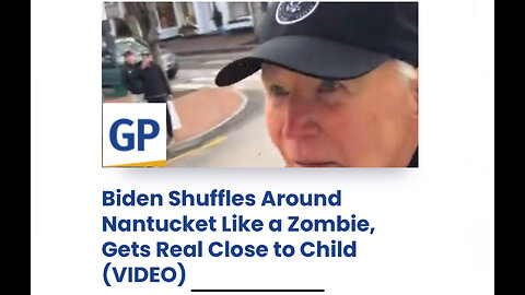 Biden Shuffles Around Nantucket Like a Zombie, Gets Real Close to Child (VIDEO)
