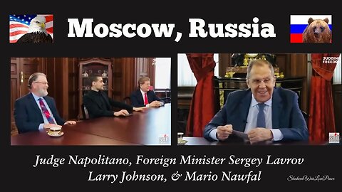 [SPECIAL] - Foreign Minister Sergey Lavrov - w/ Judge Napolitano, Larry Johnson, & Mario Nawfal