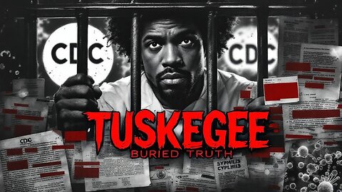 Tuskegee: The CDC’s Secret War on Black America