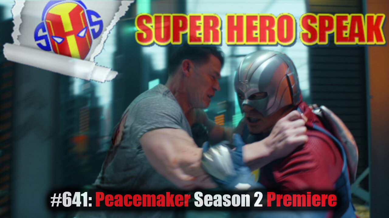 #641: Peacemaker Season 2 Premiere