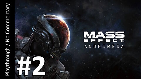 Mass Effect: Andromeda (Part 2) playthrough