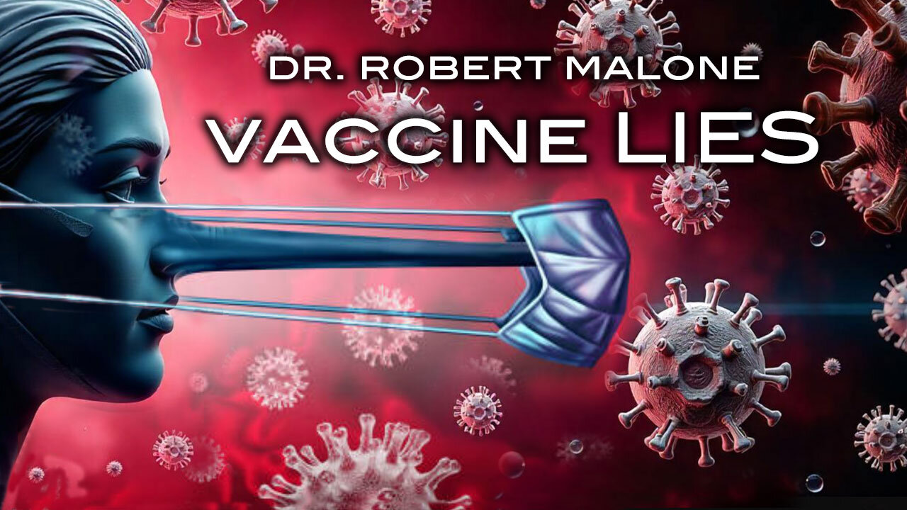 Dr. Robert Malone: VACCINE LIES
