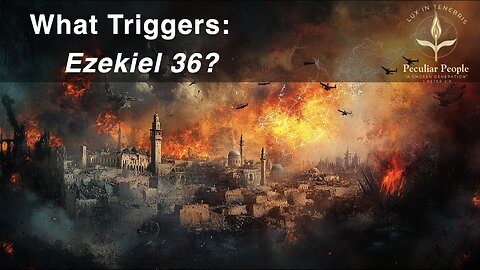 Which War Triggers Ezekiel 36? A Prophetic Investigation