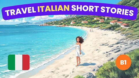 Improve Your Italian with Short Travel Stories | B2 Intermediate Level
