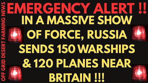 BREAKING NEWS WW3 ALERT !! RUSSIA LAUNCHES 150 WARSHIPS & 120 PLANES OFF OF BRITAIN !!