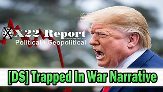 X22 Dave Report - The [DS] Is Losing The Narrative, A Cyber Attack Which Leads To War, No Way Out