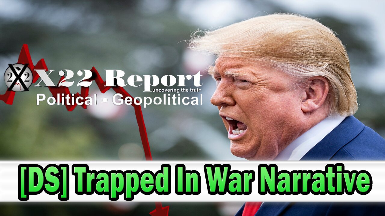 X22 Dave Report - The [DS] Is Losing The Narrative, A Cyber Attack Which Leads To War, No Way Out