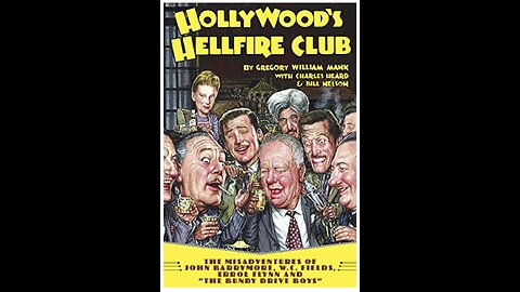 Hollywood's Hellfire Club: The Misadventures of John Barrymore, W.C. Fields, Errol Flynn...