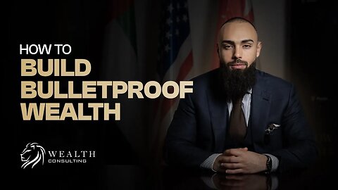 How Wealth Consulting Can Help You to Build Bulletproof Wealth
