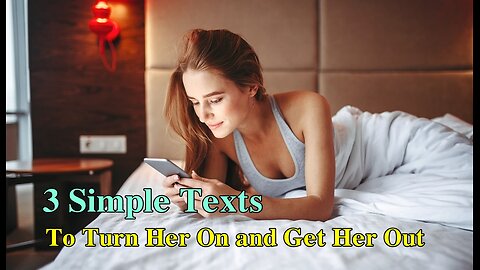 How To Turn Her On With Just 3 Simple Texts