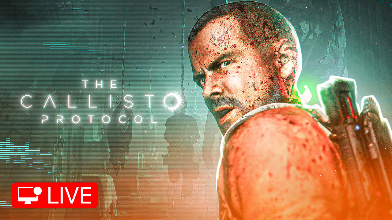 🔴 LIVE - ABSOLUTE CINEMA-TIC GAME (LITERALLY) - CALLISTO PROTOCOL - PART 2