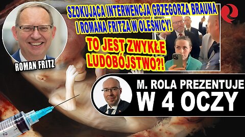 Szokująca interwencja Grzegorza Brauna i Romana Fritza w Oleśnicy! TO JEST ZWYKŁE LUDOBÓJSTWO?! R. Fritz u M. Roli!