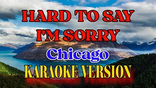 Chicago - Hard to say I'm sorry | Karaoke