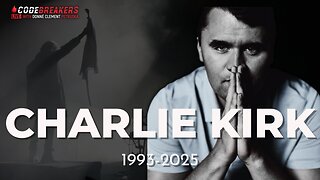 CodeBreakers Live: Charlie Kirk 1993-2025