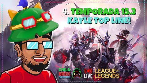 🔥🔴 ¡Increíble Live 4 TEMPORADA 15.3: Kayle top line en Rankeds! 🎮