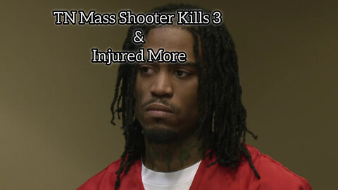 Ezekiel Kelly Sentenced • Mass Shooting in Shelby CountyTN • SENTENCES