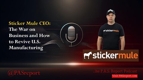Sticker Mule CEO: The War on Business and How to Revive U.S. Manufacturing