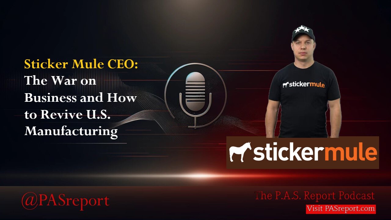 Sticker Mule CEO: The War on Business and How to Revive U.S. Manufacturing