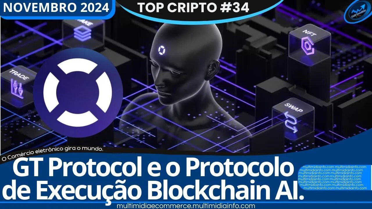 Top Cripto "Novembro 2024" (Edição #34), GT Protocol e seu Protocolo de Execução Blockchain AI.