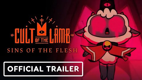 Cult of the Lamb -Sins of the Flesh - Official Launch Trailer