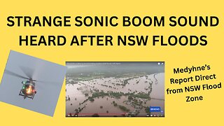 STRANGE SONIC BOOM SOUND HEARD AFTER NSW FLOODS