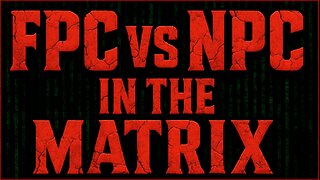 Unlocking the Matrix: Are You an FPC or NPC?
