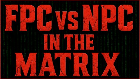 Unlocking the Matrix: Are You an FPC or NPC?