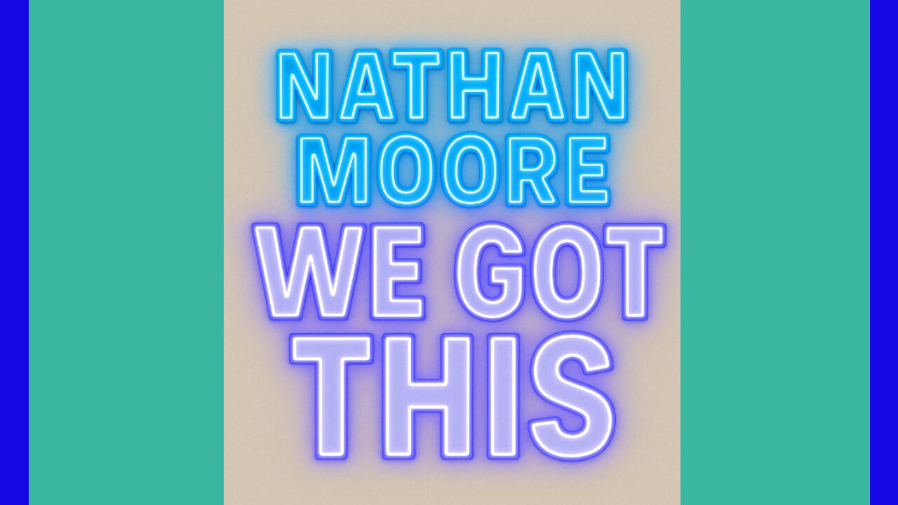 NATHAN MOORE - WE GO THIS