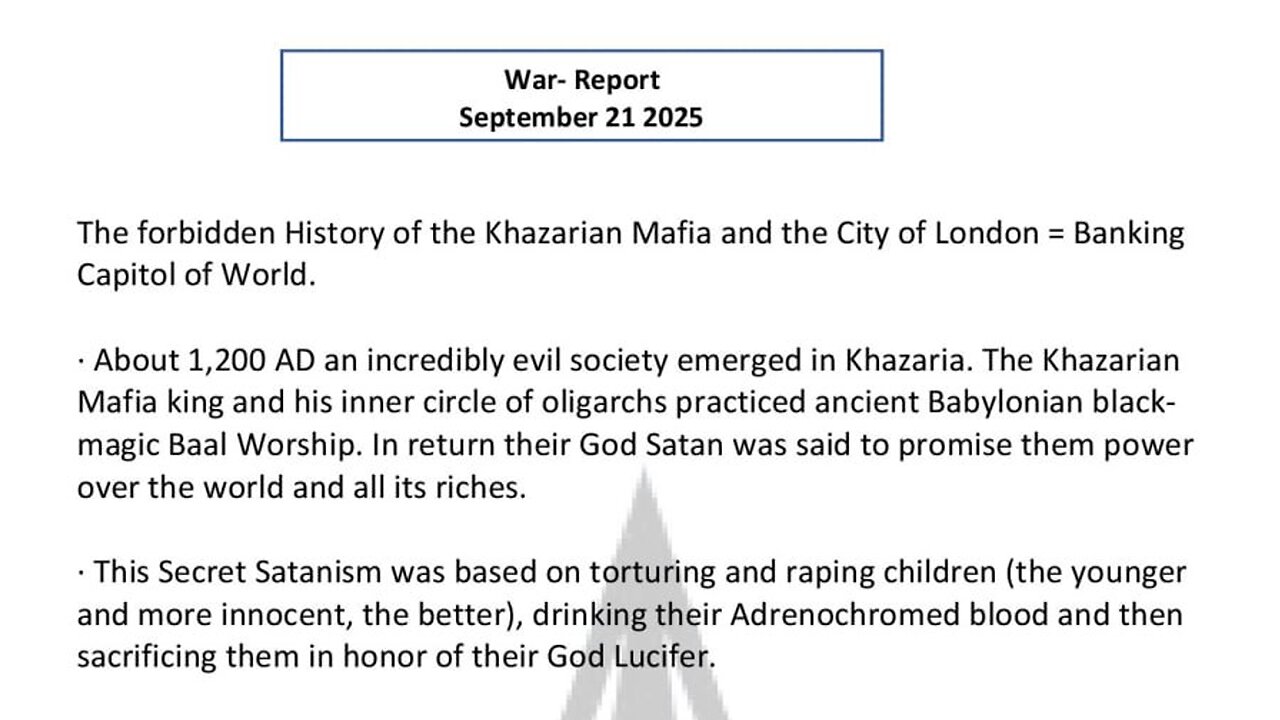 WAR REPORT - SEPT 21 2025 - THE FORBIDDEN HISTORY OF THE KHAZARIAN MAFIA