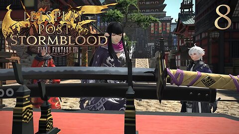 Let's Play Final Fantasy XIV POST STORMBLOOD Ep 8