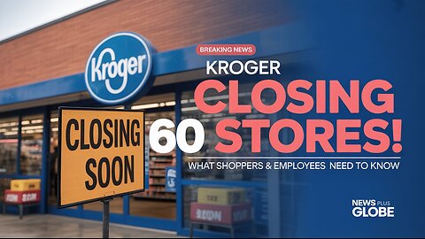 Kroger to Close 60 Stores Nationwide by 2026 | What You Need to Know